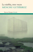 la niebla, tres veces-menchu gutierrez-9788498414868 la niebla, tres veces-menchu gutierrez-9788498414868