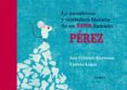 la asombrosa y verdadera historia de un raton llamado perez-ana cristina herreros-violeta lopiz-9788498419368 la asombrosa y verdadera historia de un raton llamado perez-ana cristina herreros-violeta lopiz-9788498419368