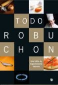 todo robuchon: una biblia de la gastronomia francesa-joel robuchon-9788498672268 todo robuchon: una biblia de la gastronomia francesa-joel robuchon-9788498672268