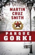 parque gorki-martin cruz smith-9788498724868 parque gorki-martin cruz smith-9788498724868
