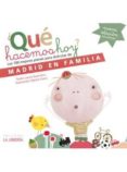 que hacemos hoy: los 100 mejores planes con niños en madrid-laura guerrero orpez-9788498731668 que hacemos hoy: los 100 mejores planes con niños en madrid-laura guerrero orpez-9788498731668