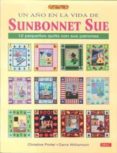 un año en la vida de sunbonnet sue: 12 pequeños quilts con sus pa trones-christine porter-9788498742268 un año en la vida de sunbonnet sue: 12 pequeños quilts con sus pa trones-christine porter-9788498742268