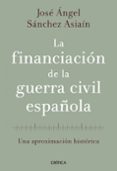 la financiacion de la guerra civil española-jose angel sanchez asiain-9788498920468 la financiacion de la guerra civil española-jose angel sanchez asiain-9788498920468