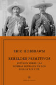 rebeldes primitivos-eric hobsbawm-9788498927368 rebeldes primitivos-eric hobsbawm-9788498927368