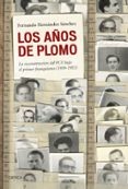 los años de plomo: la reconstruccion del pce (1939-1953)-fernando hernandez sanchez-9788498928068 los años de plomo: la reconstruccion del pce (1939-1953)-fernando hernandez sanchez-9788498928068