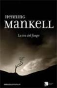 la ira del fuego-henning mankell-9788499080468 la ira del fuego-henning mankell-9788499080468