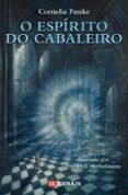 o espirito do cabaleiro-cornelia funke-9788499142968 o espirito do cabaleiro-cornelia funke-9788499142968