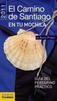 el camino de santiago en tu mochila 2011: guia del peregrino prac tico (guias singulares)-anton pombo rodriguez-9788499351568 el camino de santiago en tu mochila 2011: guia del peregrino prac tico (guias singulares)-anton pombo rodriguez-9788499351568