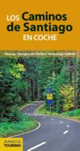 los caminos de santiago en coche-anton pombo rodriguez-9788499358468 los caminos de santiago en coche-anton pombo rodriguez-9788499358468