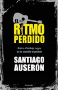 el ritmo perdido-santiago auseron-9788499421568 el ritmo perdido-santiago auseron-9788499421568