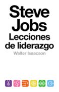 steve jobs: lecciones de liderazgo-walter isaacson-9788499924168 steve jobs: lecciones de liderazgo-walter isaacson-9788499924168