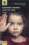 i baci sul pane-almudena grandes-9788823520868 i baci sul pane-almudena grandes-9788823520868