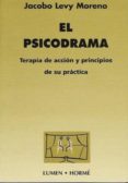 el psicodrama: terapia de accion y principios de su practica-jacobo levy moreno-9789506180768 el psicodrama: terapia de accion y principios de su practica-jacobo levy moreno-9789506180768