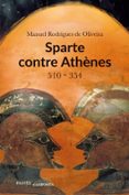 Compartir la descarga de libros electrónicos SPARTE CONTRE ATHÈNES  (edición en francés) 9791040401568 RTF ePub MOBI de MANUEL RODRIGUES DE OLIVEIRA (Literatura española)