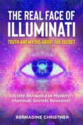 Descarga de libreta de teléfonos móviles THE REAL FACE OF ILLUMINATI:  TRUTH AND MYTHS  ABOUT THE SECRET. SOCIETY SHROUDED IN MYSTERY – ILLUMINATI SECRETS REVEALED!