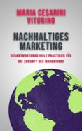 NACHHALTIGES MARKETING: VERANTWORTUNGSVOLLE PRAKTIKEN FÜR DIE ZUKUNFT DES MARKETINGS  (edición en alemán)