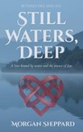 STILL WATERS, DEEP