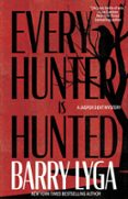 EVERY HUNTER IS HUNTED