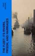 Audiolibros gratis para reproductores de mp3 descarga gratuita THE FLEET: ITS RIVERS, PRISON, AND MARRIAGES  (edición en inglés) ePub PDF CHM 4066339561878 in Spanish