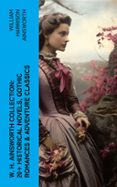 PDF eBooks descarga gratuita W. H. AINSWORTH COLLECTION: 20+ HISTORICAL NOVELS, GOTHIC ROMANCES & ADVENTURE CLASSICS  (edición en inglés) de WILLIAM HARRISON AINSWORTH