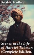 Descargar audio libros en francés gratis SCENES IN THE LIFE OF HARRIET TUBMAN (COMPLETE EDITION)  (edición en inglés) (Spanish Edition)