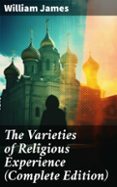 THE VARIETIES OF RELIGIOUS EXPERIENCE (COMPLETE EDITION)  (edición en inglés)