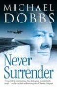 never surrender-michael dobbs-9780007107278 never surrender-michael dobbs-9780007107278