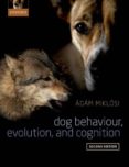 dog behaviour, evolution, and cognition (2nd revised edition)-adam miklosi-9780198787778 dog behaviour, evolution, and cognition (2nd revised edition)-adam miklosi-9780198787778