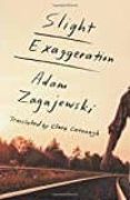 slight exaggeration: an essay-adam zagajewski-9780374265878 slight exaggeration: an essay-adam zagajewski-9780374265878