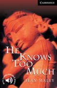 he knows too much: level 6-alan maley-9780521656078 he knows too much: level 6-alan maley-9780521656078