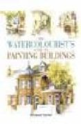 the watercolourist s guide to painting buildings-richard taylor-9780715309278 the watercolourist s guide to painting buildings-richard taylor-9780715309278