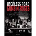 reckless road: guns n roses and the making of appetite for destr uction (photographed by: jack lue)-mark canter-9780979341878 reckless road: guns n roses and the making of appetite for destr uction (photographed by: jack lue)-mark canter-9780979341878