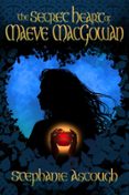 THE SECRET HEART OF MAEVE MACGOWAN  (edición en inglés)