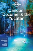 cancun, cozumel & the yucatan 2017 (ingles) (7th ed.) (lonely planet)-lucas vidgen-9781786570178 cancun, cozumel & the yucatan 2017 (ingles) (7th ed.) (lonely planet)-lucas vidgen-9781786570178