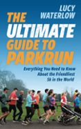 THE ULTIMATE GUIDE TO PARKRUN  (edición en inglés)