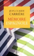 memoire espagnole-jean-claude carriere-9782259217378 memoire espagnole-jean-claude carriere-9782259217378