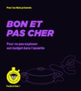 BON ET PAS CHER - POUR LES NULS, FACILE ET BON  (edición en francés)