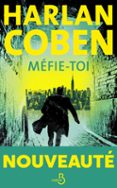 Leer y descargar libros. MÉFIE-TOI: LE NOUVEAU THRILLER CULTE D'HARLAN COBEN, ROMAN POLICIER DÉJÀ BEST SELLER, PAR L'UNE DES STARS DU POLAR CONTEMPORAIN, ROMAN NOUVEAUTÉ 2024  (edición en francés)