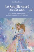 LE SOUFFLE SACRÉ DES TOUT-PETITS
