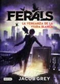 ferals 3: la venganza de la viuda blanca-jacob grey-9786070740978 ferals 3: la venganza de la viuda blanca-jacob grey-9786070740978