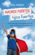 madres fuertes, hijos fuertes (ebook)-9786071136978 madres fuertes, hijos fuertes (ebook)-9786071136978