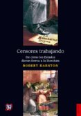 censores trabajando-robert darnton-9786071623478 censores trabajando-robert darnton-9786071623478