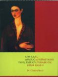 con la imagen en el espejo: autorretrato literario de frida kahlo-maria cristina secci-9786072002678 con la imagen en el espejo: autorretrato literario de frida kahlo-maria cristina secci-9786072002678