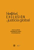 Descargar libros en djvu IDENTIDAD, EXCLUSIÓN Y JUSTICIA SOCIAL
                EBOOK  in Spanish de JOSÉ LUIS ÁVILA, ELISABETTA DI CASTRO 9786073076678