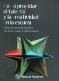 como propiciar el talento y la creatividad en la escuela.-julian betancourt morejon-9786074482478 como propiciar el talento y la creatividad en la escuela.-julian betancourt morejon-9786074482478