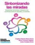 sintonizando las miradas: soluciones amorosas y breves a los conf lictos entre la escuela y la familia-merce traveset vilagines-9786078002078 sintonizando las miradas: soluciones amorosas y breves a los conf lictos entre la escuela y la familia-merce traveset vilagines-9786078002078