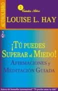 ¡tu puedes superar el miedo! (audiolibro)-louise l. hay-9786078095278 ¡tu puedes superar el miedo! (audiolibro)-louise l. hay-9786078095278