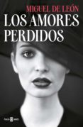los amores perdidos (ebook)-miguel de leon-9788401017278 los amores perdidos (ebook)-miguel de leon-9788401017278