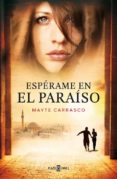 esperame en el paraiso-mayte carrasco-9788401347078 esperame en el paraiso-mayte carrasco-9788401347078