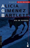 dia de perros (un caso de petra delicado)-alicia gimenez barlett-9788408065678 dia de perros (un caso de petra delicado)-alicia gimenez barlett-9788408065678